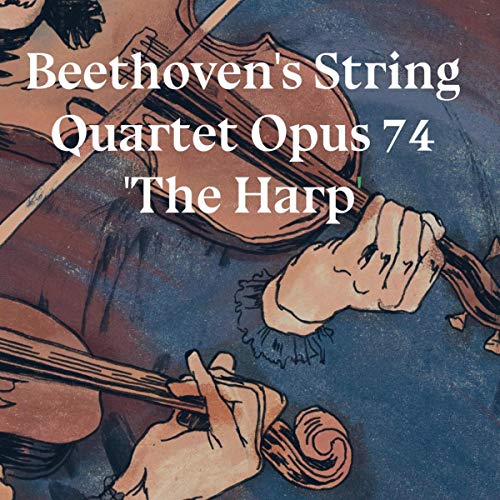 Cover of Beethoven's String Quartet Opus 74 'The Harp'
