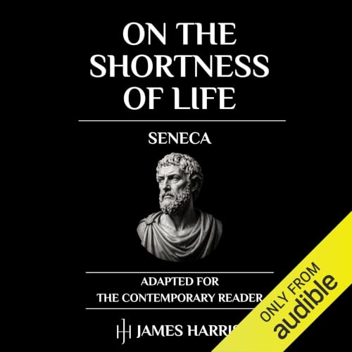 Cover of Seneca - On the Shortness of Life: Adapted for the Contemporary Reader