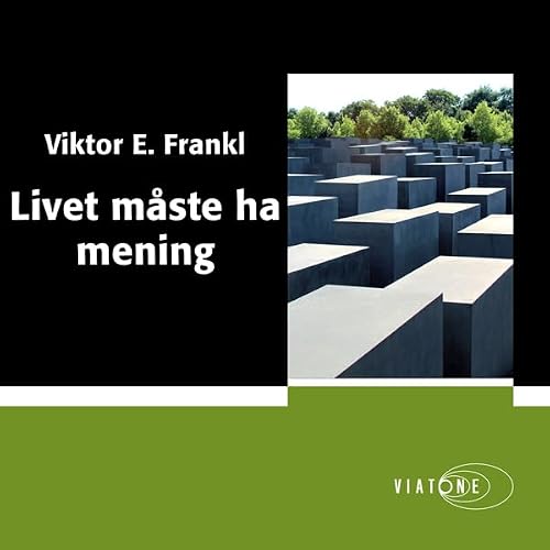 Cover of Livet måste ha mening [Man's Search for Meaning]