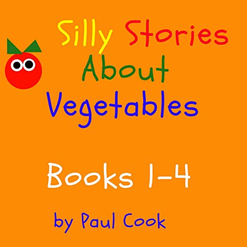 Cover of Silly Stories About Vegetables, Books 1-4