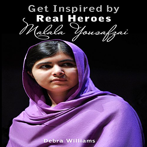 Cover of Malala Yousafzai: Get Inspired by Real Heroes