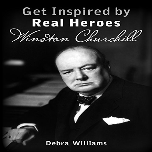Cover of Get Inspired by Real Heroes: Winston Churchill