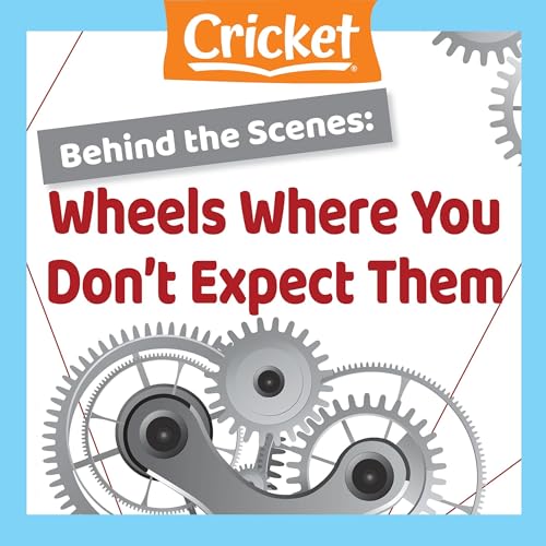 Cover of Behind the Scenes: Wheels Where You Don't Expect Them