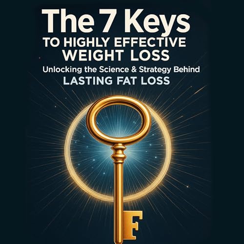 Cover of The 7 Keys to Highly Effective Weight Loss