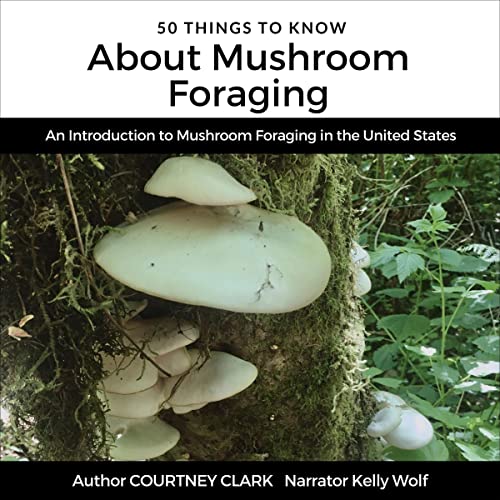 Cover of 50 Things to Know About Mushroom Foraging