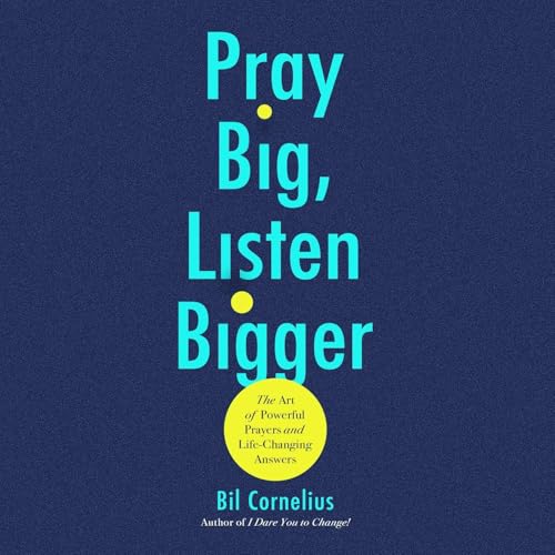 Cover of Pray Big, Listen Bigger