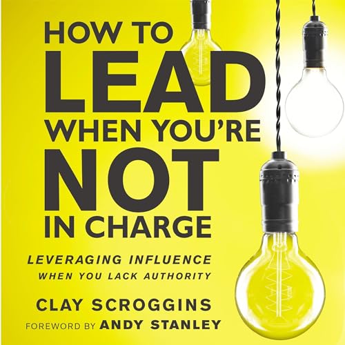 Cover of How to Lead When You're Not in Charge