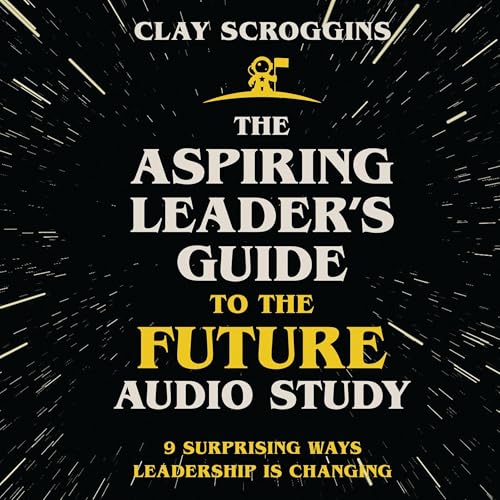 Cover of The Aspiring Leader's Guide to the Future Audio Study