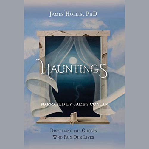Cover of Hauntings: Dispelling the Ghosts Who Run Our Lives
