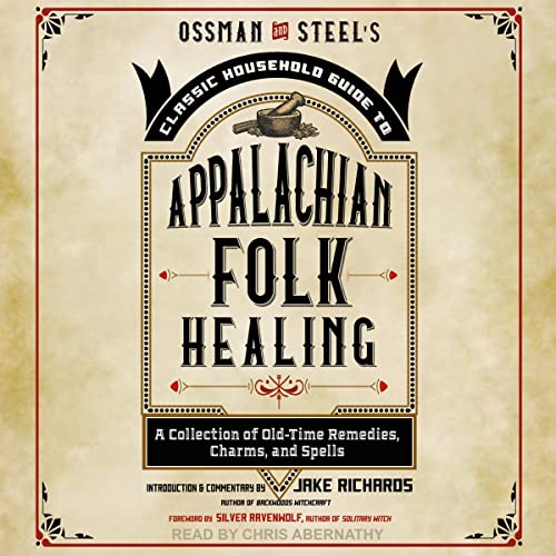 Cover of Ossman & Steel's Classic Household Guide to Appalachian Folk Healing