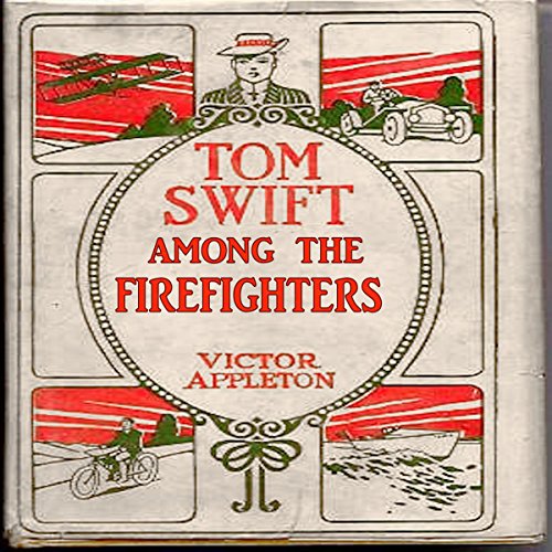 Cover of Tom Swift Among the Firefighters