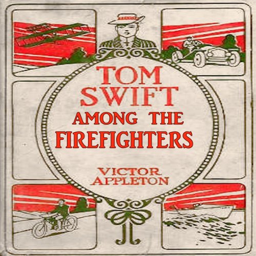 Cover of Tom Swift Among the Firefighters