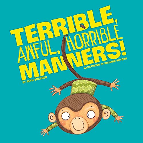 Cover of Terrible, Awful, Horrible Manners!