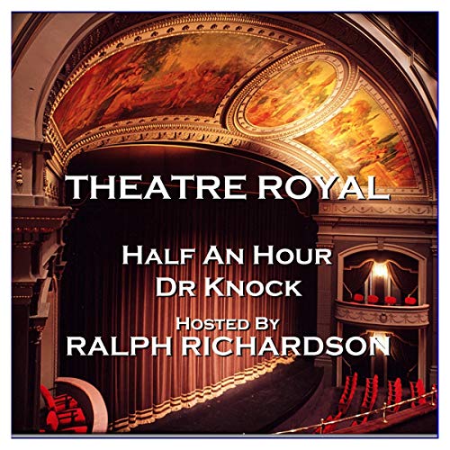 Cover of Theatre Royal - Half an Hour & Dr Knock: Episode 15