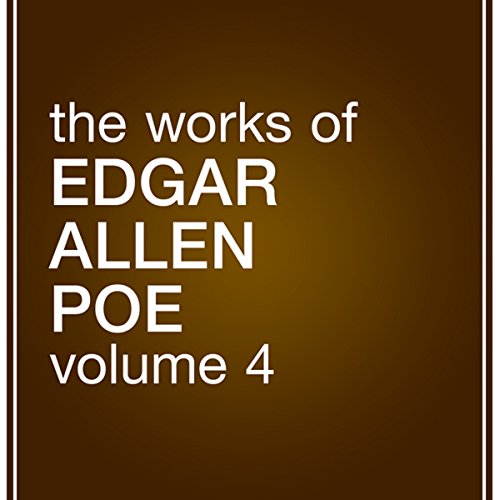 Cover of The Works of Edgar Allan Poe: Volume 4