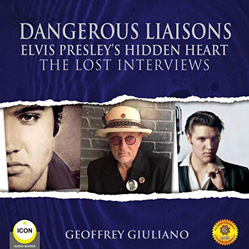 Cover of Dangerous Liaisons Elvis Presley's Hidden Heart: The Lost Interviews