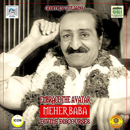 Cover of Embrace the Avatar Meher Baba - Divine Discourses