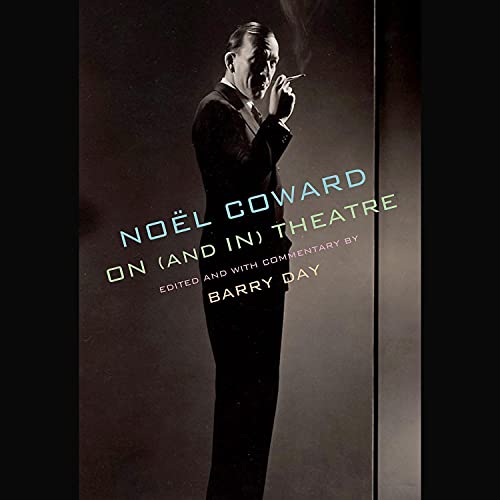 Cover of Noël Coward on (and in) Theatre