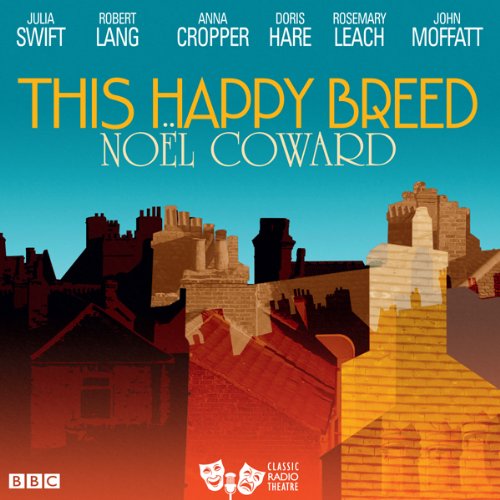 Cover of This Happy Breed (Classic Radio Theatre)