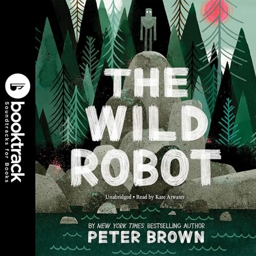 Cover of The Wild Robot: Booktrack Edition