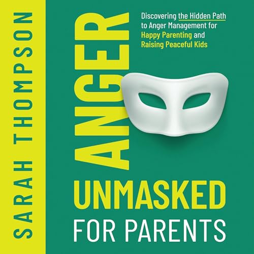 Cover of Anger Unmasked for Parents
