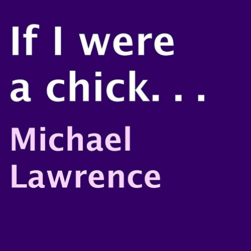 Cover of If I Were a Chick...