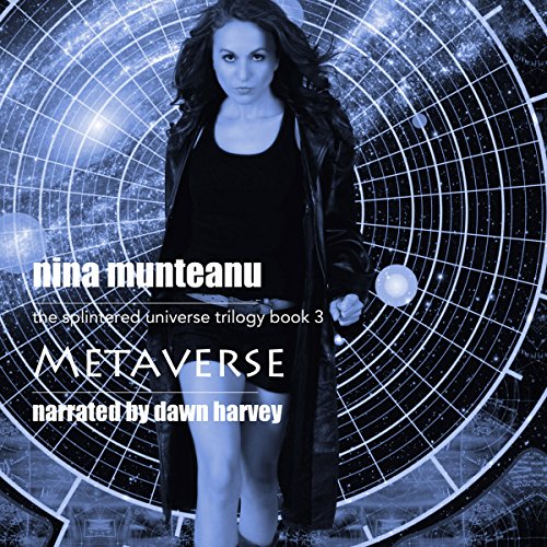 Cover of Metaverse: Book Three of the Splintered Universe Trilogy
