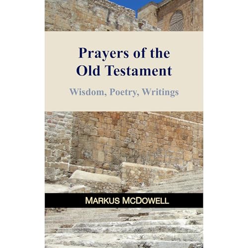 Cover of The Prayers of the Old Testament: Wisdom, Poetry, and Writings