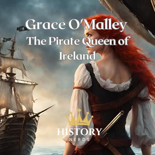 Cover of Grace O'Malley: The Pirate Queen of Ireland