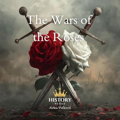 Cover of The Wars of the Roses: 1455-1487