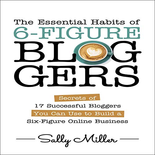 Cover of The Essential Habits of 6-Figure Bloggers
