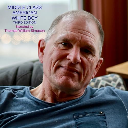 Cover of Middle Class American White Boy: Third Edition