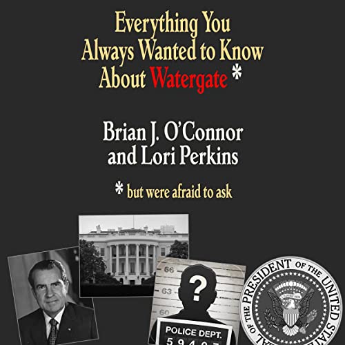 Cover of Everything You Always Wanted to Know About Watergate