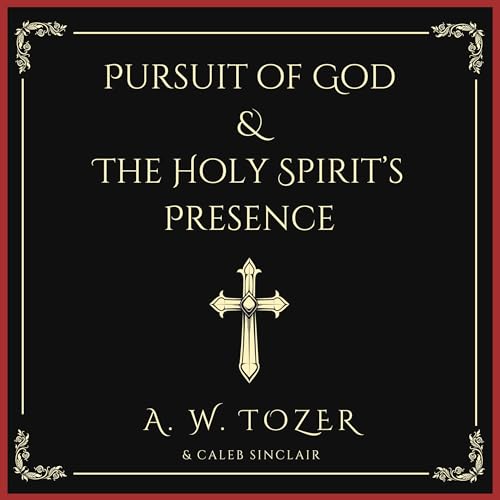 Cover of Pursuit of God & the Holy Spirit’s Presence