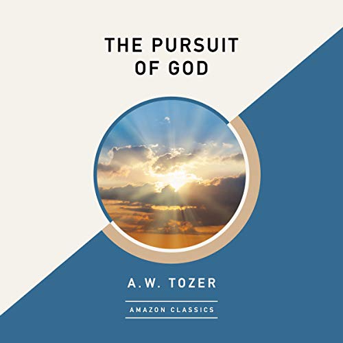Cover of The Pursuit of God (AmazonClassics Edition)