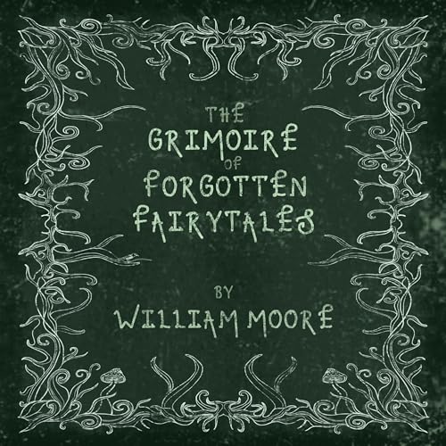 Cover of The Grimoire of Forgotten Fairytales