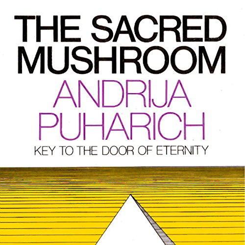 Cover of The Sacred Mushroom: Key to the Door of Eternity