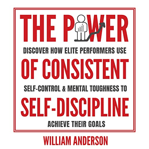 Cover of The Power of Consistent Self-Discipline