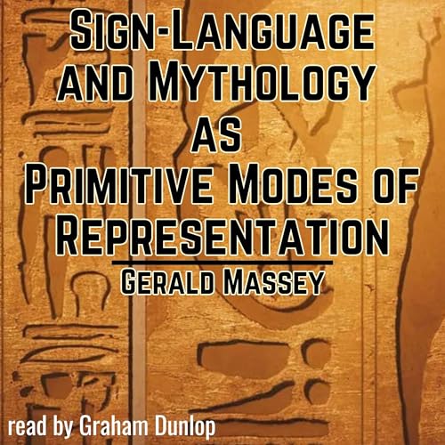 Cover of Sign-Language and Mythology as Primitive Modes of Representation