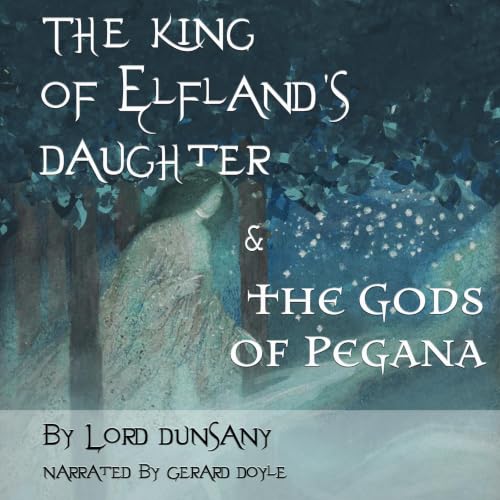 Cover of The King of Elfland's Daughter & The Gods of Pegana