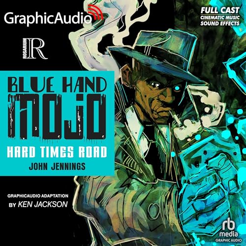 Cover of Blue Hand Mojo: Hard Times Road (Dramatized Adaptation)