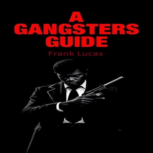 Cover of A Gangsters Guide: Frank Lucas