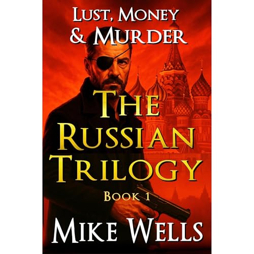 Cover of The Russian Trilogy, Book 1 (Lust, Money & Murder #4)