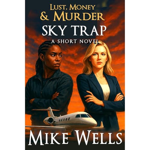 Cover of Lust, Money & Murder: Sky Trap - A Short Novel
