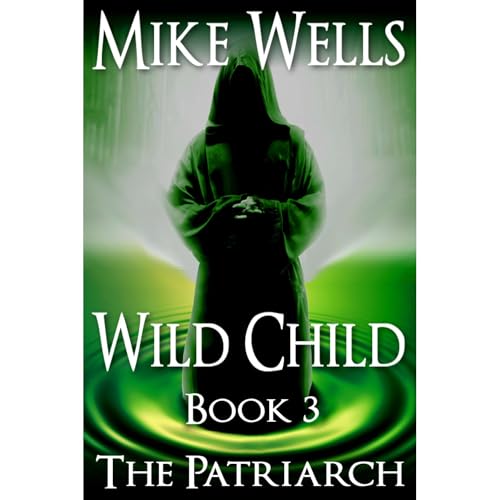 Cover of Wild Child, Book 3 - The Patriarch