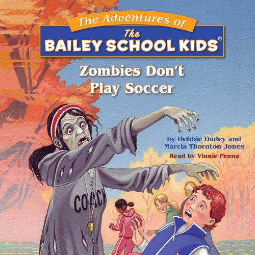 Cover of Zombies Don't Play Soccer (Bailey School Kids #15)