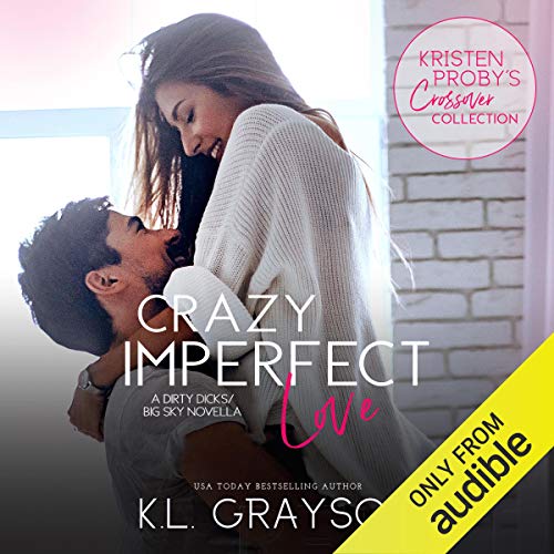 Cover of Crazy Imperfect Love: A Dirty Dicks - Big Sky Novella