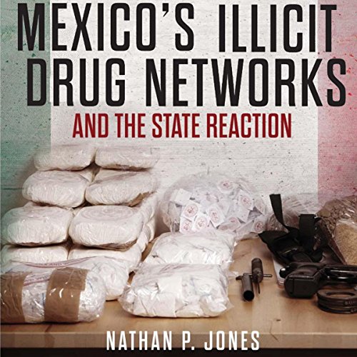 Cover of Mexico's Illicit Drug Networks and the State Reaction
