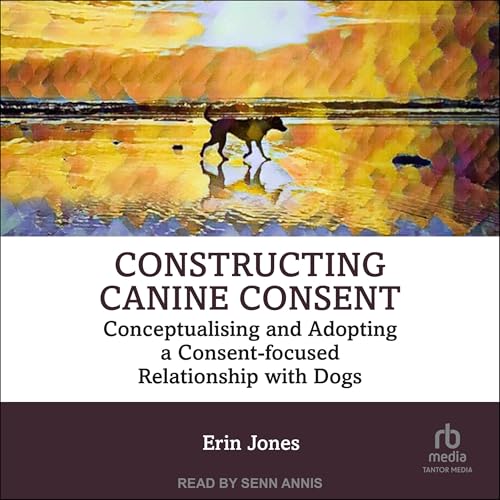 Cover of Constructing Canine Consent