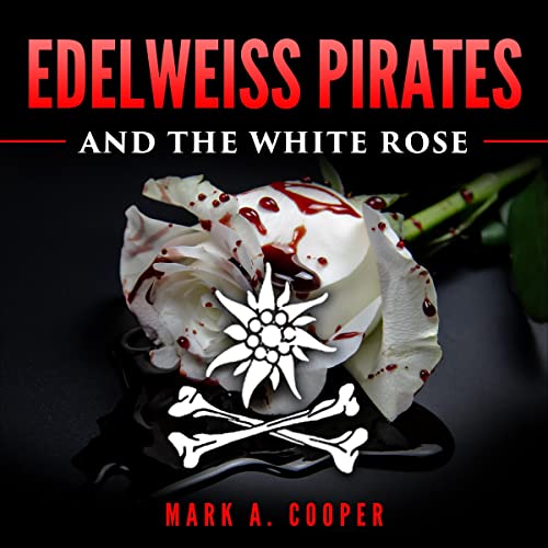 Cover of Edelweiss Pirates: & The White Rose